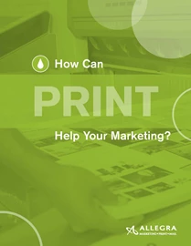 How Can Print Help Your Marketing?