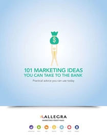 101 MARKETING IDEAS YOU CAN TAKE TO THE BANK