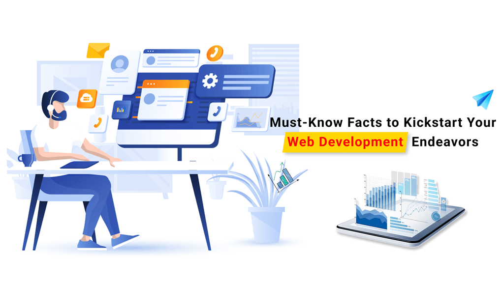 Must-Know Facts to Kickstart Your Web Development Endeavors