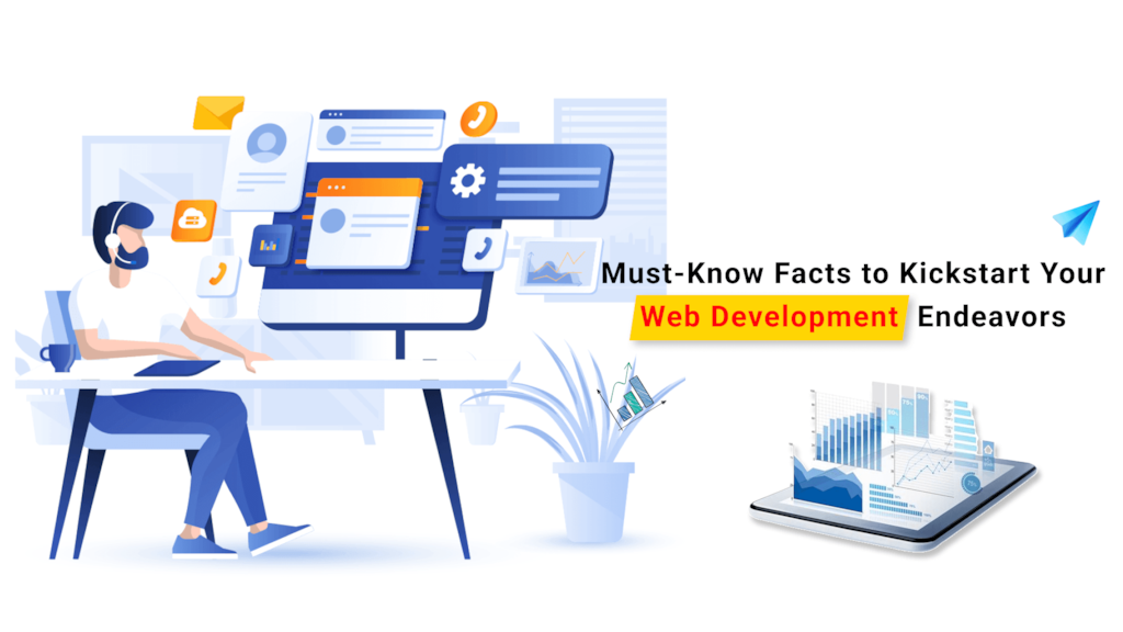Must-Know Facts to Kickstart Your Web Development Endeavors