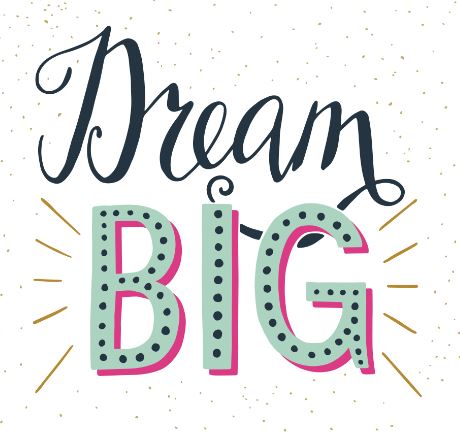 DREAM BIG